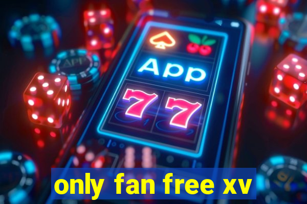 only fan free xv